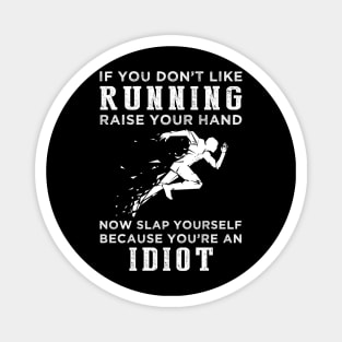 Run and Roar with Laughter! Funny Running Slogan T-Shirt: Raise Your Hand Now, Slap Yourself Later Magnet